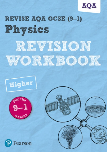 Revise AQA GCSE Physics Higher Revision Workbook: for the 9-1 exams