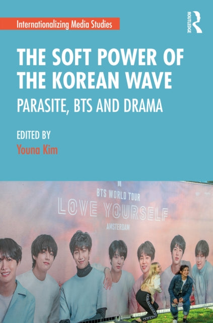Soft Power of the Korean Wave: Parasite, BTS and Drama