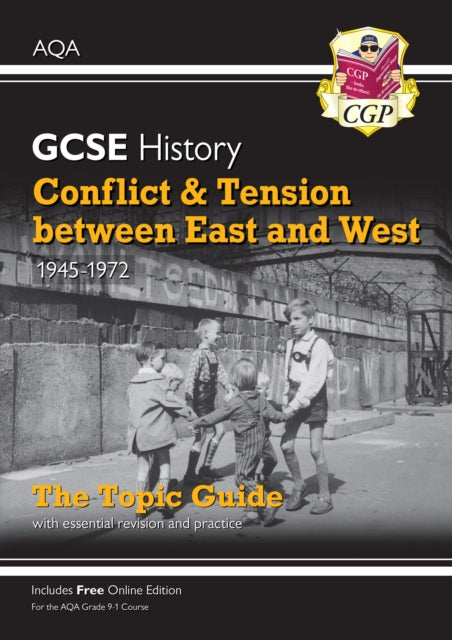 Grade 9-1 GCSE History AQA Topic Guide - Conflict and Tension Between East and West, 1945-1972