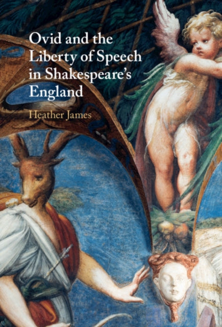 Ovid and the Liberty of Speech in Shakespeare's England