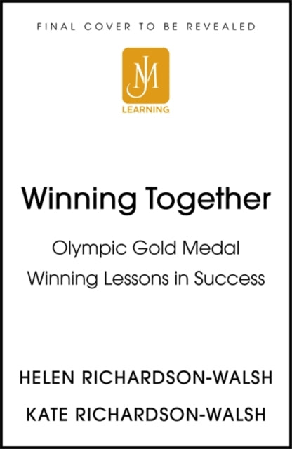 Winning Together: An Olympic-Winning Approach to Building Better Teams