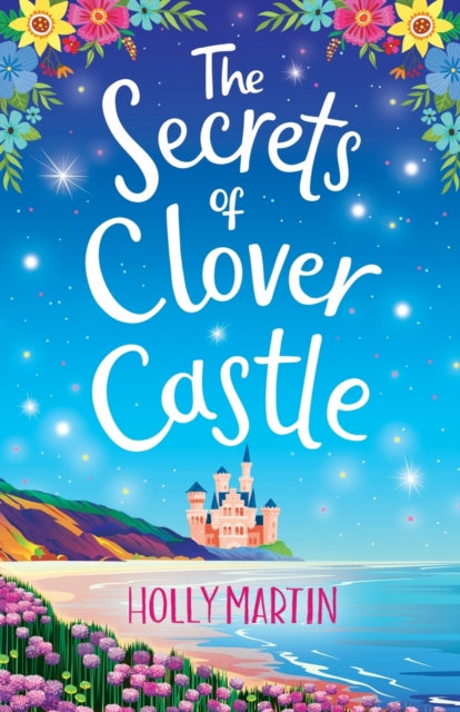 Secrets of Clover Castle: Previously published as Fairytale Beginnings