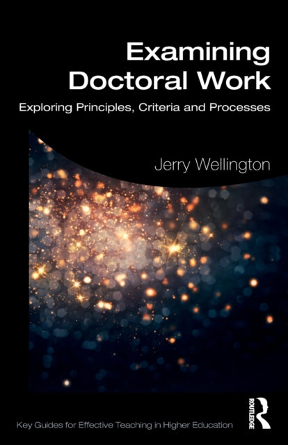 Examining Doctoral Work: Exploring Principles, Criteria and Processes