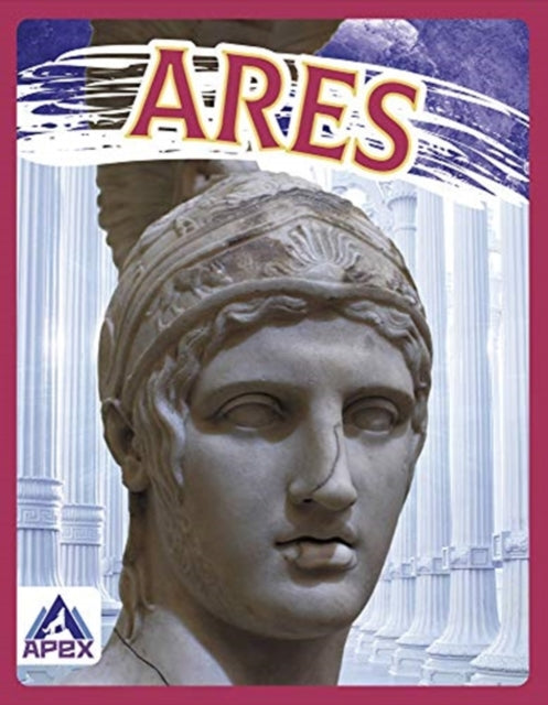 Greek Gods and Goddesses: Ares