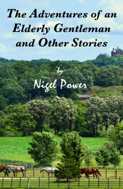ADVENTURES OF AN ELDERLY GENTLEMAN AND OTHER STORIES