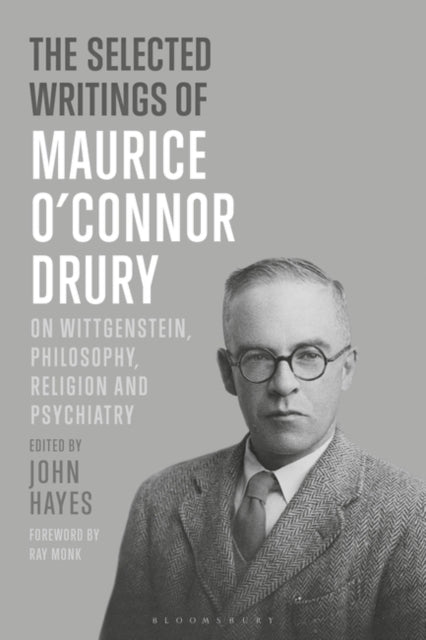 Selected Writings of Maurice O'Connor Drury: On Wittgenstein, Philosophy, Religion and Psychiatry