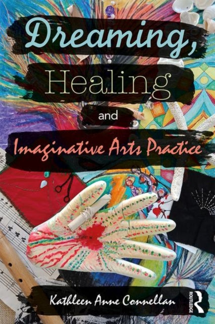 Dreaming, Healing and Imaginative Arts Practice