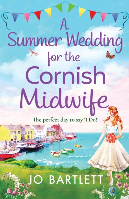 Summer Wedding For The Cornish Midwife: The perfect uplifting read from top 10 bestseller Jo Bartlett