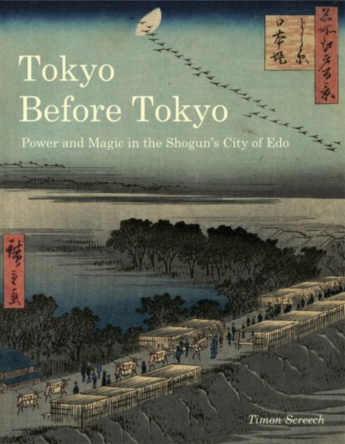 Tokyo Before Tokyo: Power and Magic in the Shogun's City of Edo