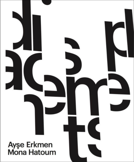 Ayse Erkmen & Mona Hatoum: Displacements