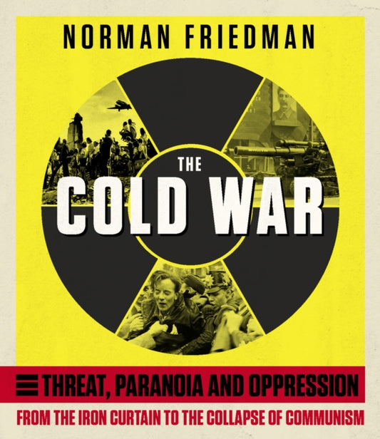 Cold War: From the Iron Curtain to the Collapse of Communism