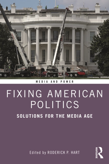 Fixing American Politics: Solutions for the Media Age