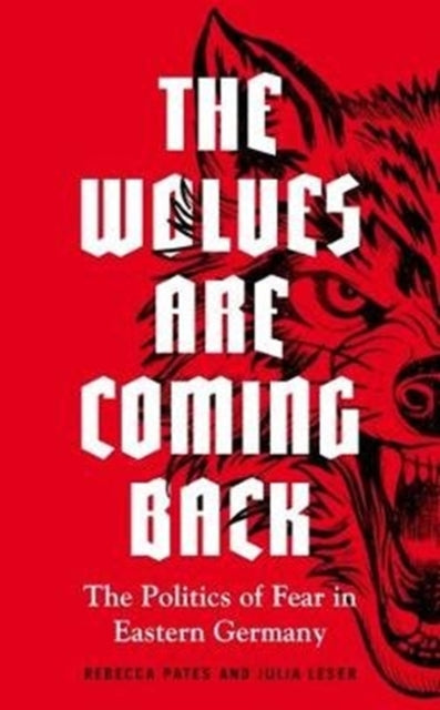 Wolves are Coming Back: The Politics of Fear in Eastern Germany
