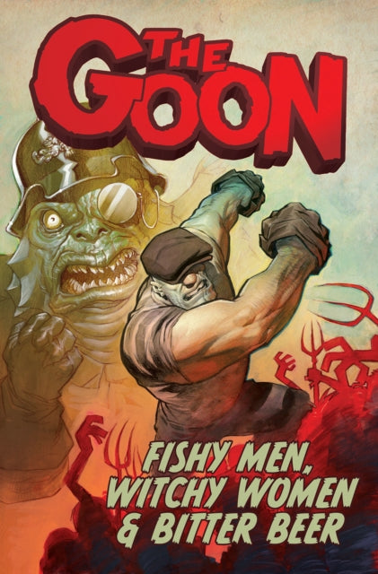 Goon Volume 3: Fishy Men, Witchy Women & Bitter Beer