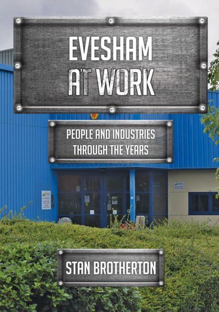 Evesham at Work: People and Industries Through the Years