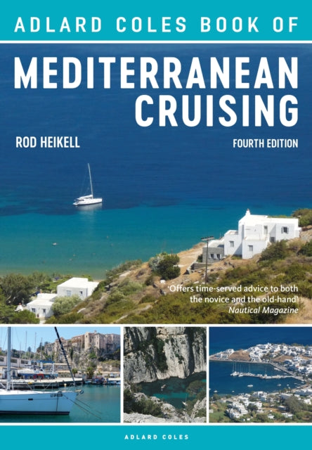 Adlard Coles Book of Mediterranean Cruising: 4th edition