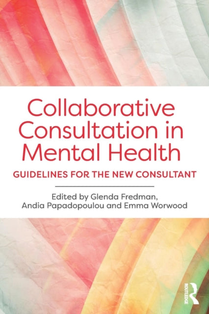 Collaborative Consultation in Mental Health: Guidelines for the New Consultant