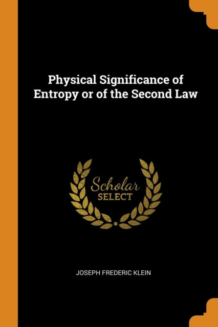 Physical Significance of Entropy or of the Second Law