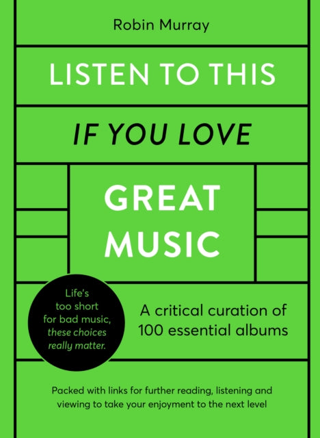 Listen to This If You Love Great Music: A critical curation of 100 essential albums * Packed with links for further reading, listening and viewing to take your enjoyment to the next level