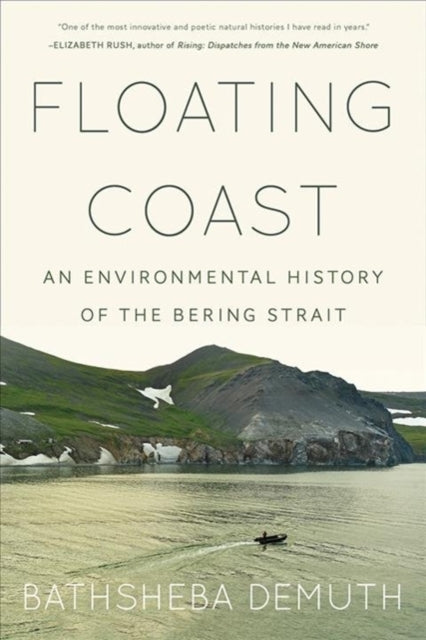 Floating Coast: An Environmental History of the Bering Strait