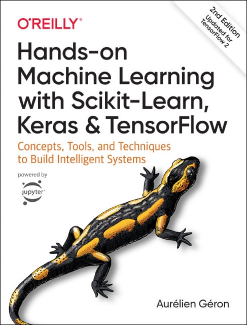 Hands-on Machine Learning with Scikit-Learn, Keras, and TensorFlow: Concepts, Tools