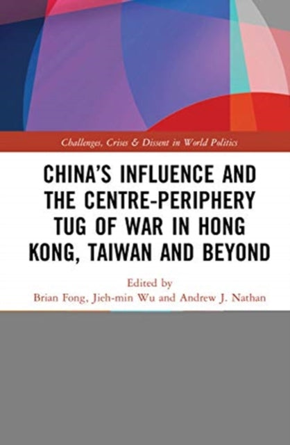 China's Influence and the Center-periphery Tug of War in Hong Kong, Taiwan and Indo-Pacific