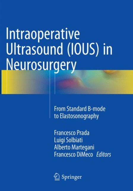 Intraoperative Ultrasound (IOUS) in Neurosurgery: From Standard B-mode to Elastosonography