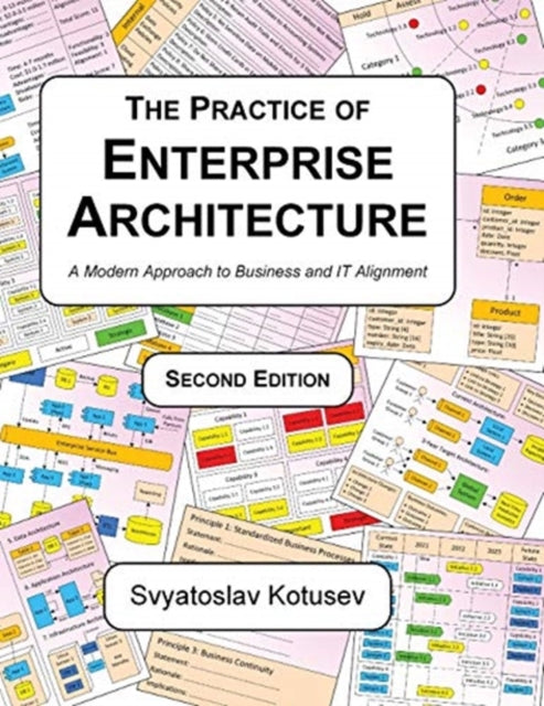 Practice of Enterprise Architecture: A Modern Approach to Business and IT Alignment
