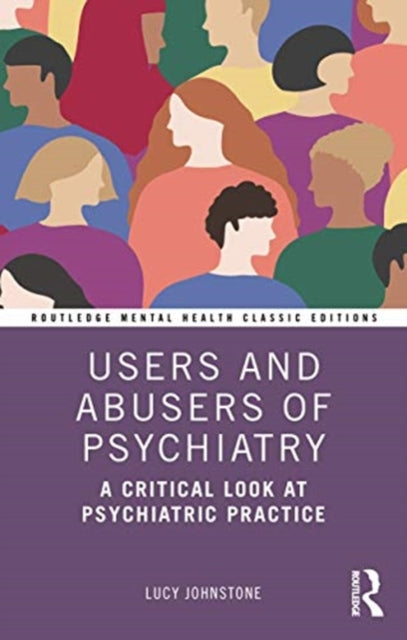 Users and Abusers of Psychiatry: A Critical Look at Psychiatric Practice