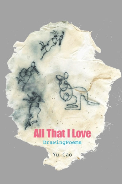 All That I Love -- DrawingPoems