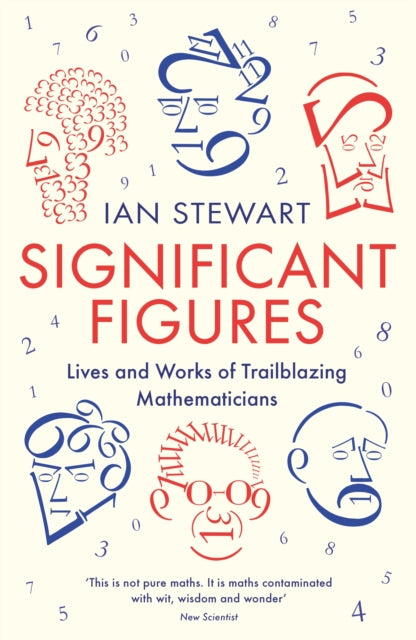 Significant Figures: Lives and Works of Trailblazing Mathematicians