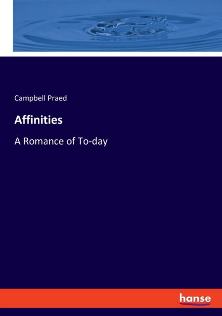 Affinities: A Romance of To-day