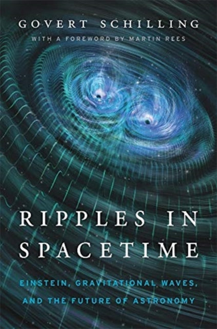 Ripples in Spacetime: Einstein, Gravitational Waves, and the Future of Astronomy, With a New Afterword