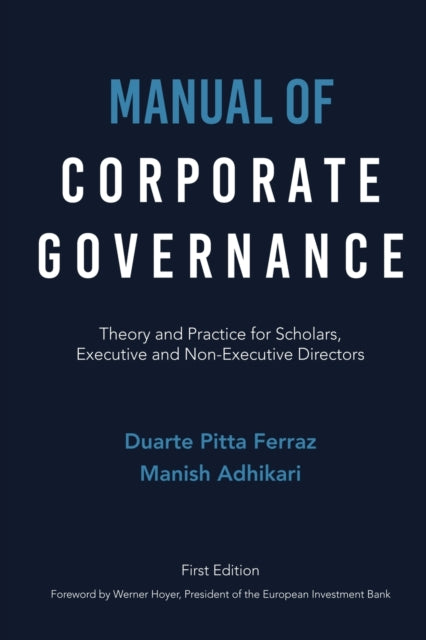 Manual of Corporate Governance: Theory and Practice for Scholars, Executive and Non-Executive Directors