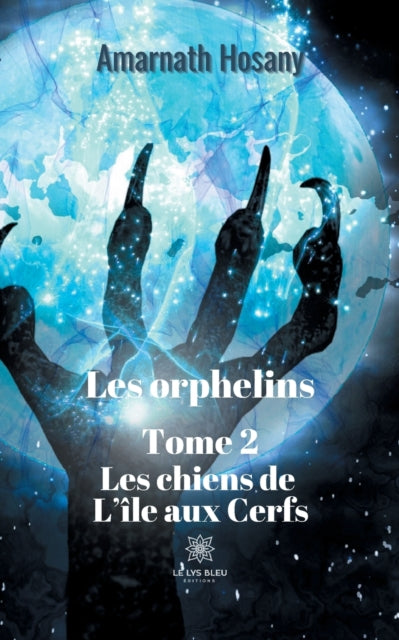 Les orphelins: Tome 2: Les chiens de L'ile aux Cerfs