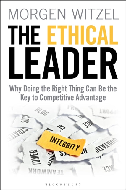 Ethical Leader: Why Doing the Right Thing Can Be the Key to Competitive Advantage