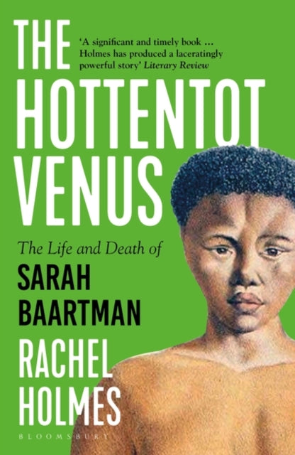 Hottentot Venus: The Life and Death of Sarah Baartman