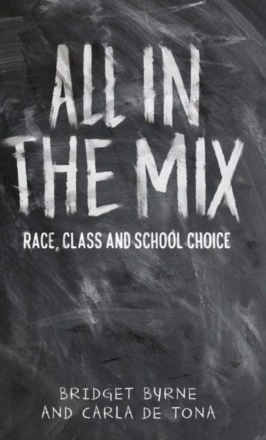 All in the Mix: Race, Class and School Choice