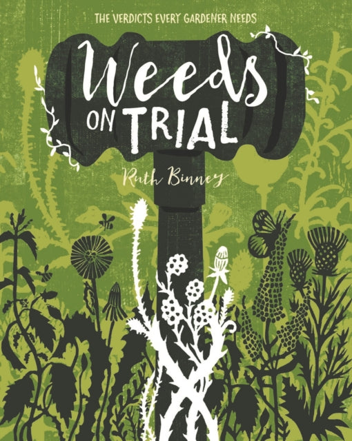 Weeds on Trial: The verdict every gardener needs