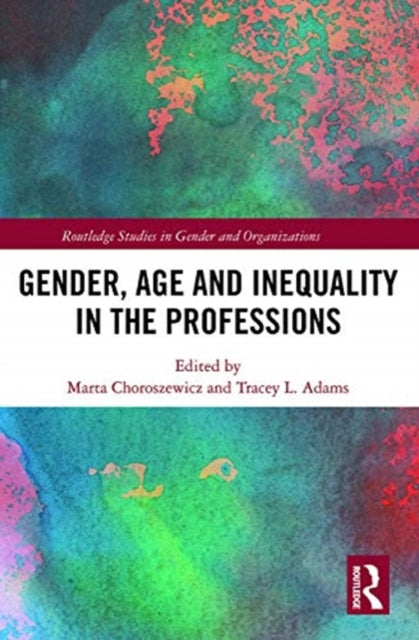 Gender, Age and Inequality in the Professions: Exploring the Disordering, Disruptive and Chaotic Properties of Communication
