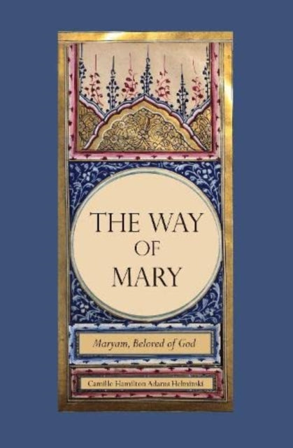 Way of Mary: Maryam, Beloved of God