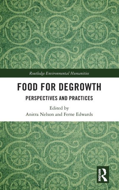 Food for Degrowth: Perspectives and Practices