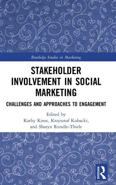 Stakeholder Involvement in Social Marketing: Challenges and Approaches to Engagement
