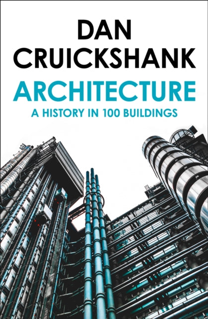 Architecture: A History in 100 Buildings