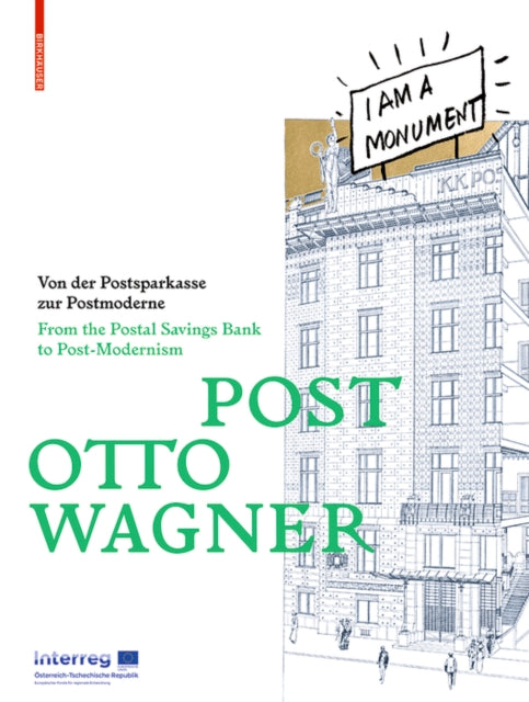 POST OTTO WAGNER: Von der Postsparkasse zur Postmoderne / From the Postal Savings Bank to Post-Modernism