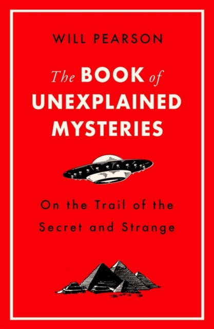 Book of Unexplained Mysteries: On the Trail of the Secret and the Strange