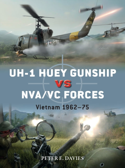 UH-1 Huey Gunship vs NVA/VC Forces: Vietnam 1962-75