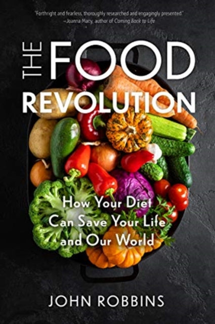 Food Revolution: How Your Diet Can Save Your Life and Our World (Plant Based Diet, Food Politics)