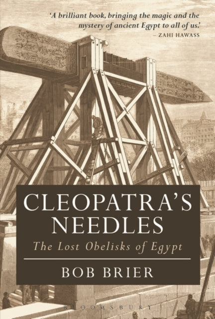 Cleopatra's Needles: The Lost Obelisks of Egypt