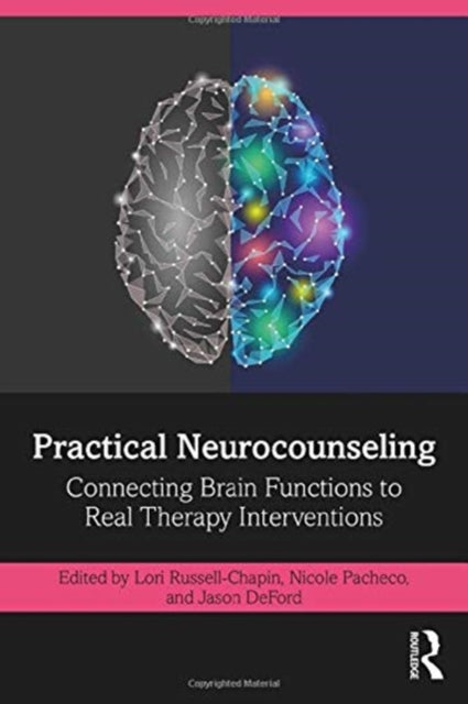 Practical Neurocounseling: Connecting Brain Functions to Real Therapy Interventions